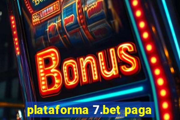 plataforma 7.bet paga